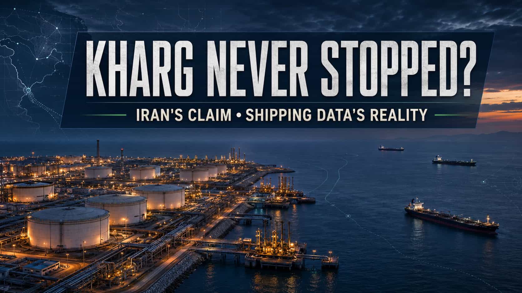 Iran Says Kharg Island Oil Operations Never Stopped—but Shipping Data Tells a Different Story
